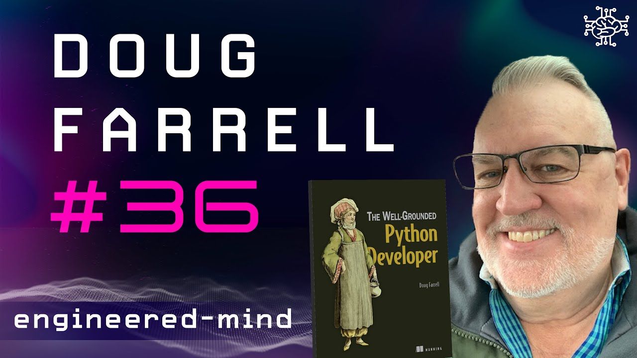 The Well-Grounded Python Developer - Doug Farrell | Podcast #36